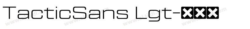 TacticSans Lgt字体转换 TacticSans Lgt字体转换